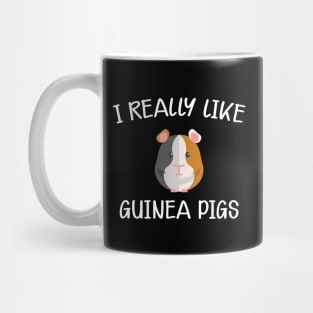 Guinea Pig - I really  like  guinea pigs Mug